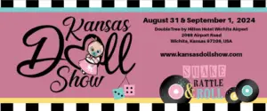 Kansas Doll Show: August 2024, Witchita, KS